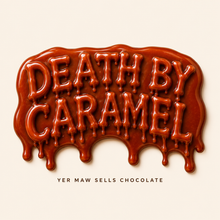 Load image into Gallery viewer, DEATH BY CARAMEL

